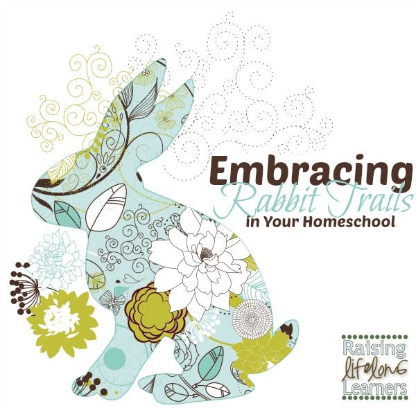 Embracing Rabbit Trails in Your Homeschool