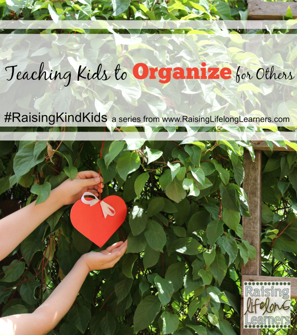 Teaching Kids to Organize for Others via www.RaisingLifelongLearners