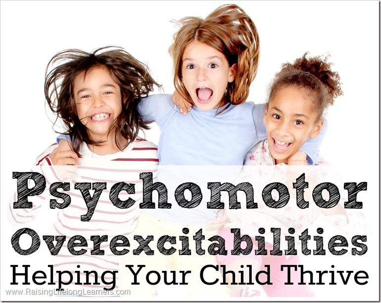 Psychomotor Overexcitabilities: Helping Your Child Thrive
