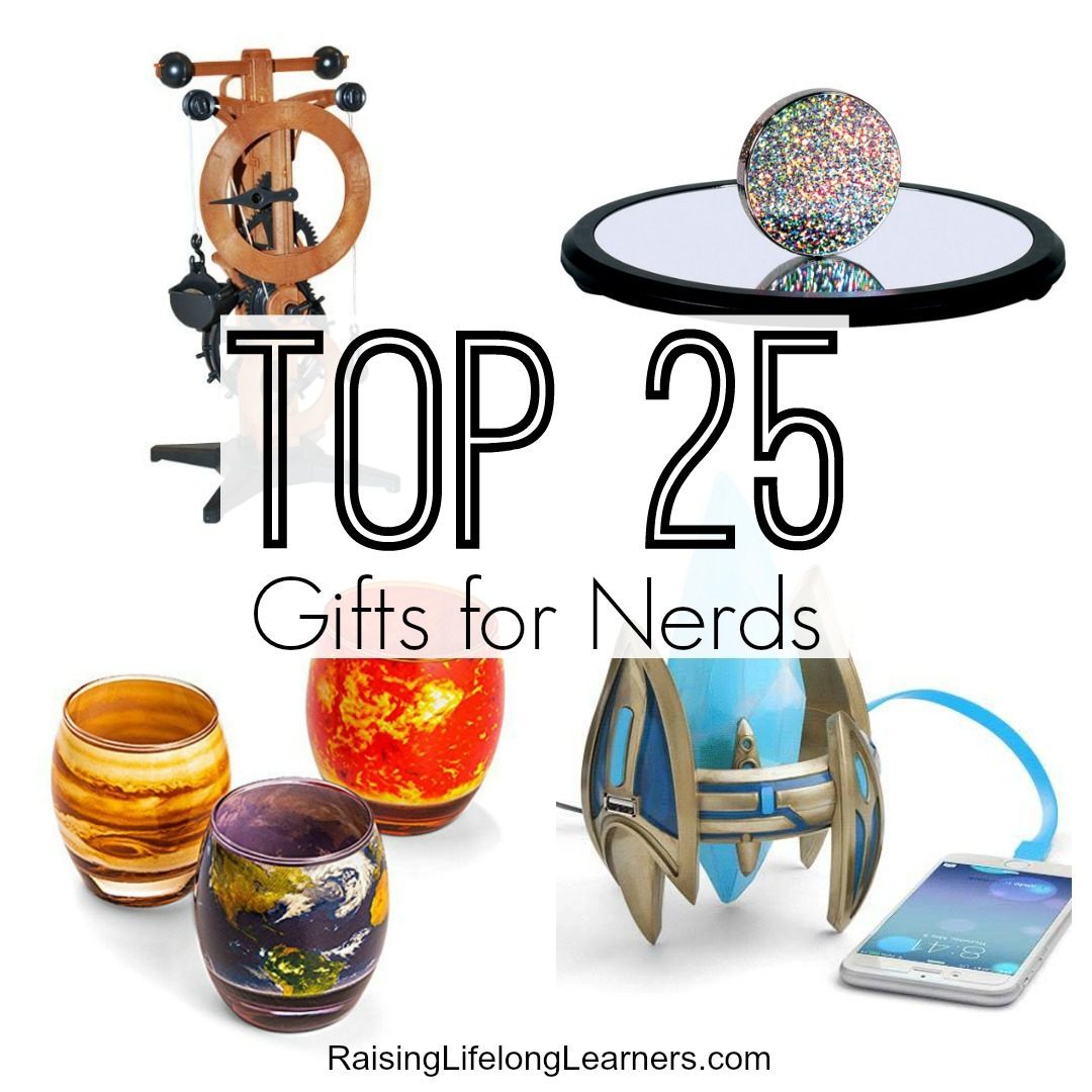 Top 25 Gifts for Nerds Raising Lifelong Learners