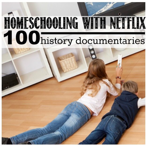 Homeschooling with Netflix - 100 History Documentaries