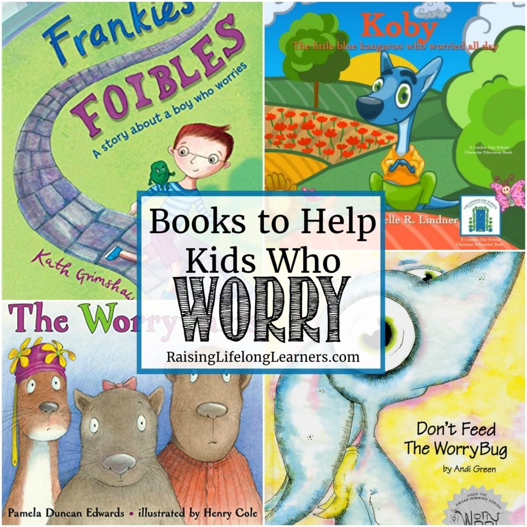 Books to Help Kids Who Worry - Raising Lifelong Learners