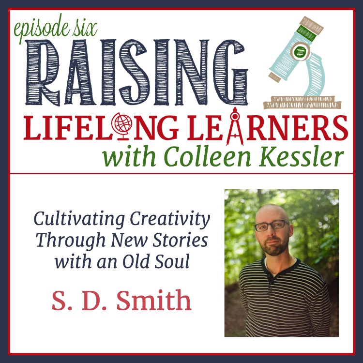 Cultivating Creativity Through New Stories with an Old Soul with S.D. Smith