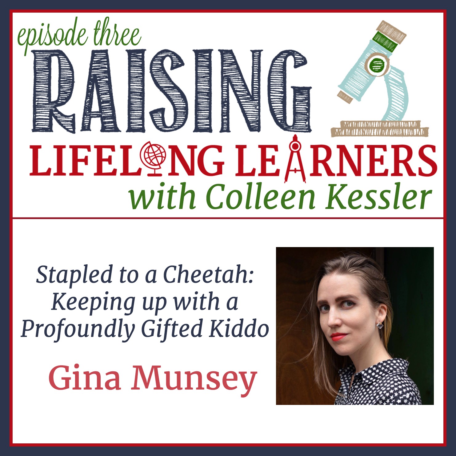 RLL Episode Three - Gina Munsey - Stapled to a Cheetah - Keeping Up With a Profoundly Gifted Kiddo