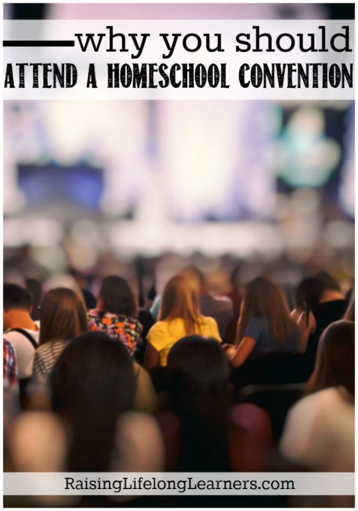 Why You Should Attend a Homeschool Convention - Raising Lifelong Learners
