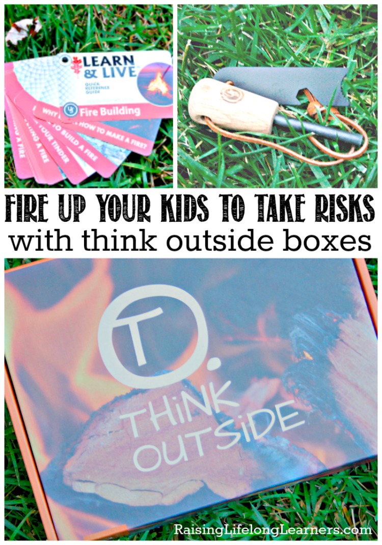 Fire Up Your Kids to Take Risks with Think Outside Boxes   We need to give our kids are the freedom to take risks, try hard things, get hurt, and attempt seemingly impossible tasks -- think outside boxes help!