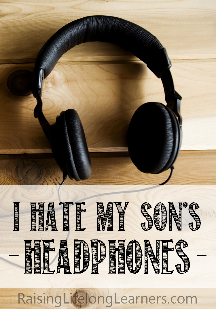 i hate my son's headphones