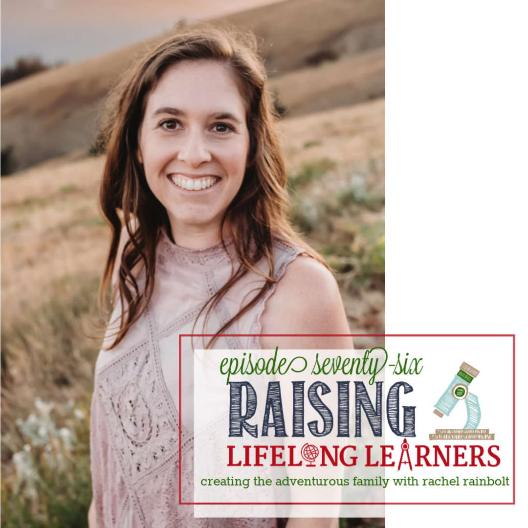 RLL #76: Creating the Adventurous Family with Rachel Rainbolt