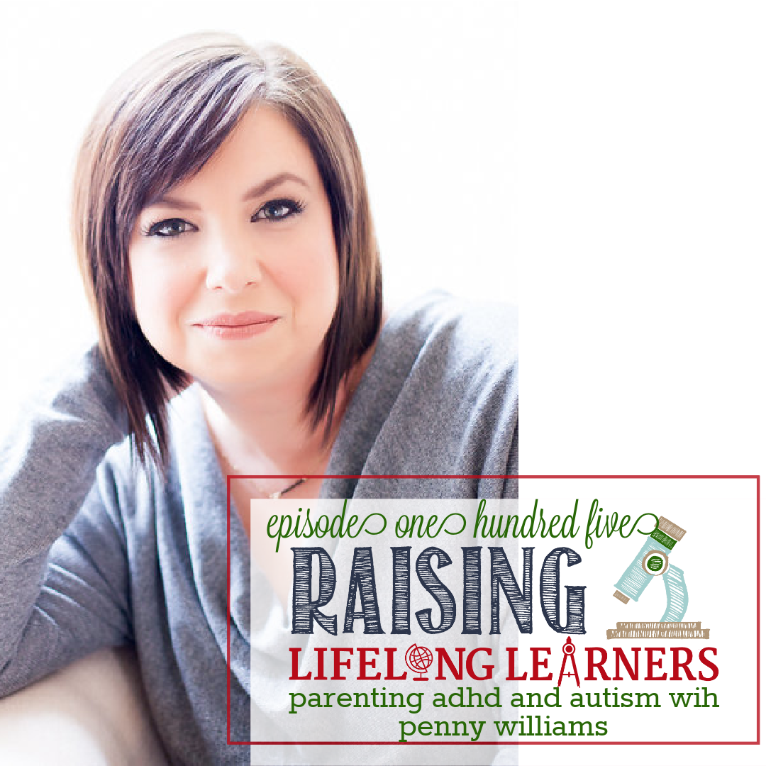 RLL #105: Parenting ADHD and Autism with Penny Williams