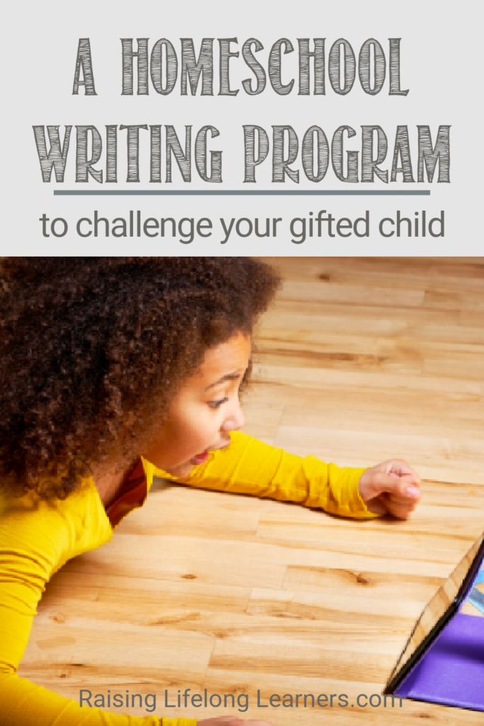 A Homeschool Writing Program To Challenge Your Gifted Learner